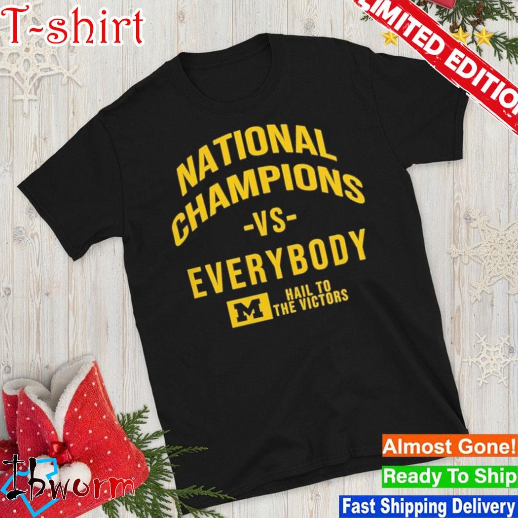 Official michigan 2024 National Champions Vs Everybody Hail To The ...